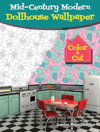 Mid-Century Modern Dollhouse Wallpaper: Color & Cut (Dover Adult Coloring Books) von Dover Publications